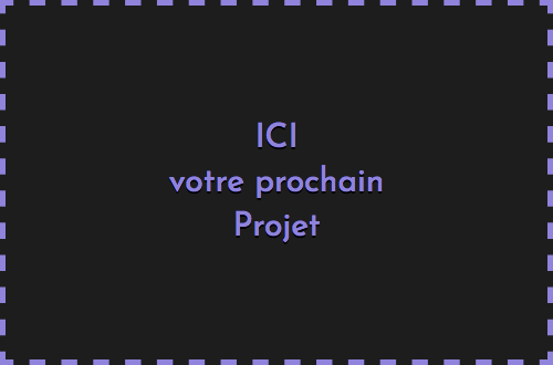 ICI, votre prochain projet